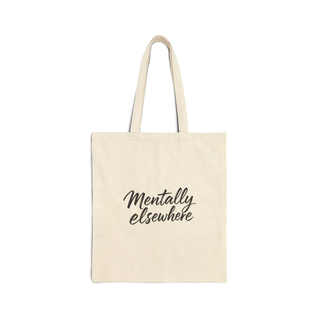 Mentally Elsewhere Cotton Canvas Tote
