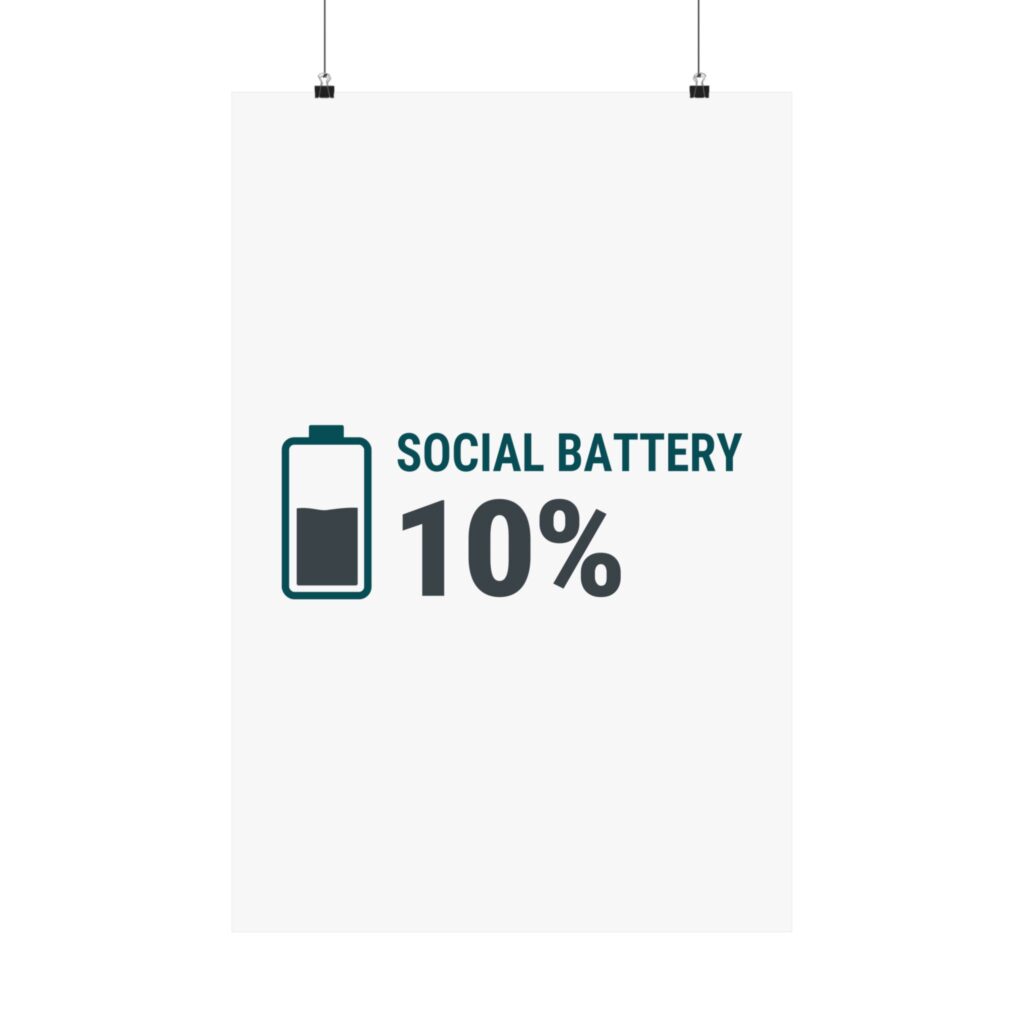 Social Battery 10% Matte Vertical Posters