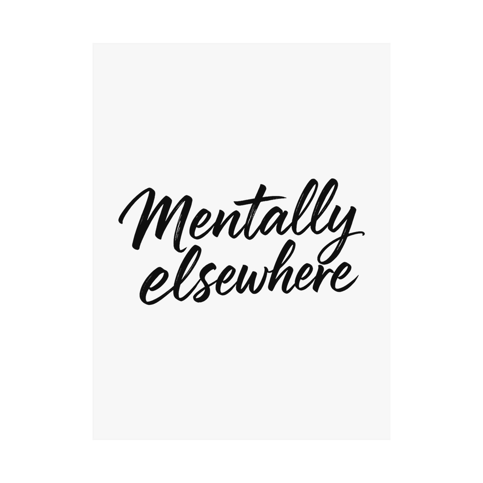 Mentally Elsewhere Matte Vertical Posters - Image 46