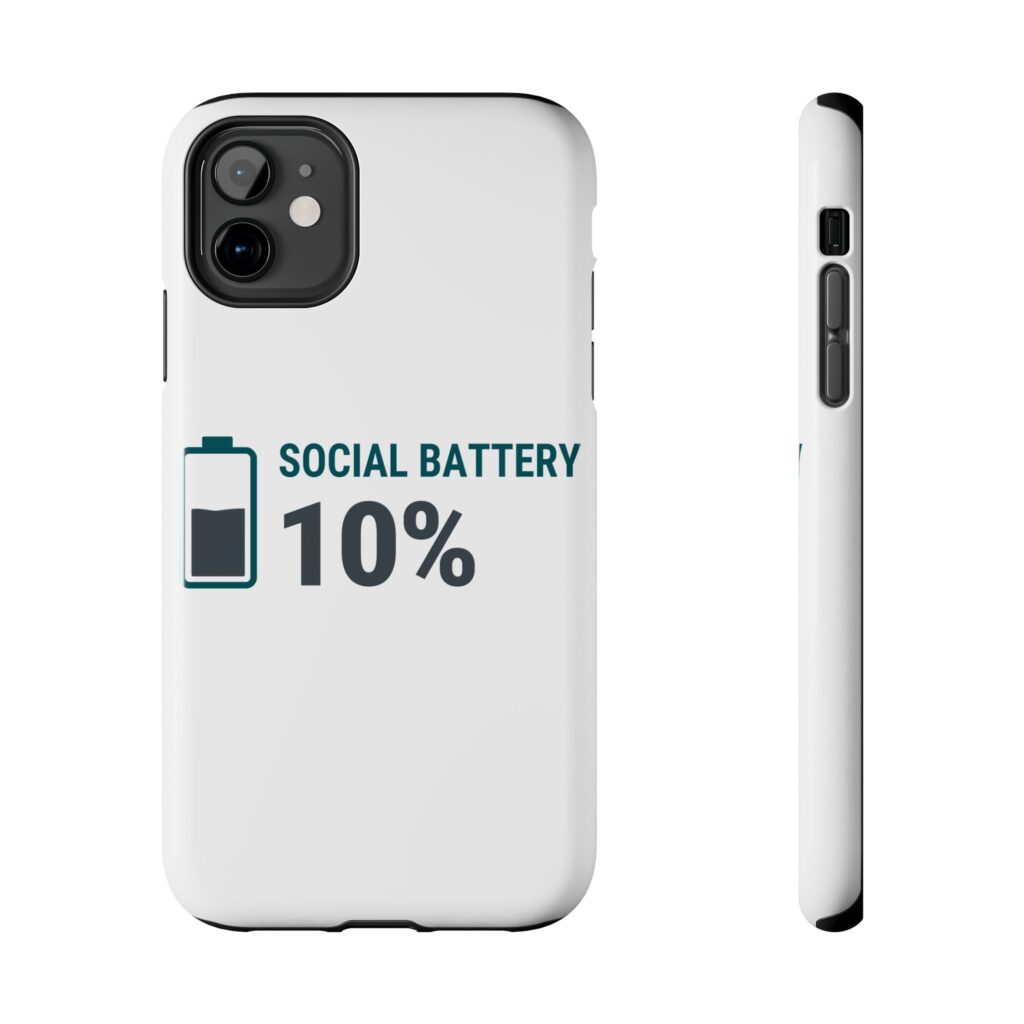 Social Battery 10% Tough Phone Cases