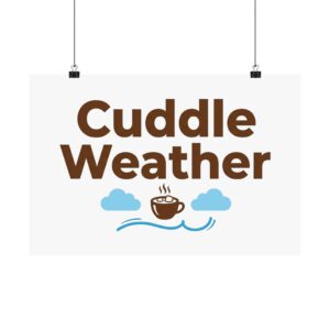 Cuddle Weather Horizontal Matte Poster