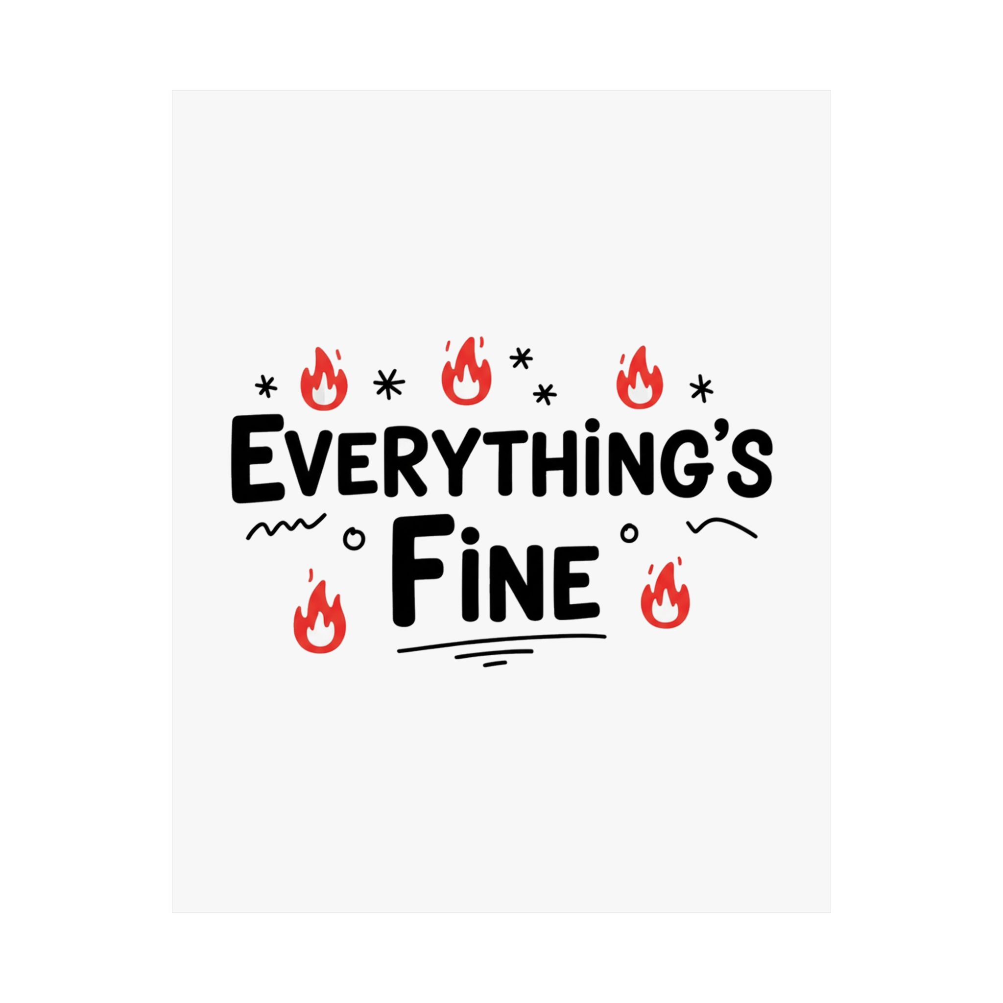 Everything's Fine Matte Vertical Posters - Image 22