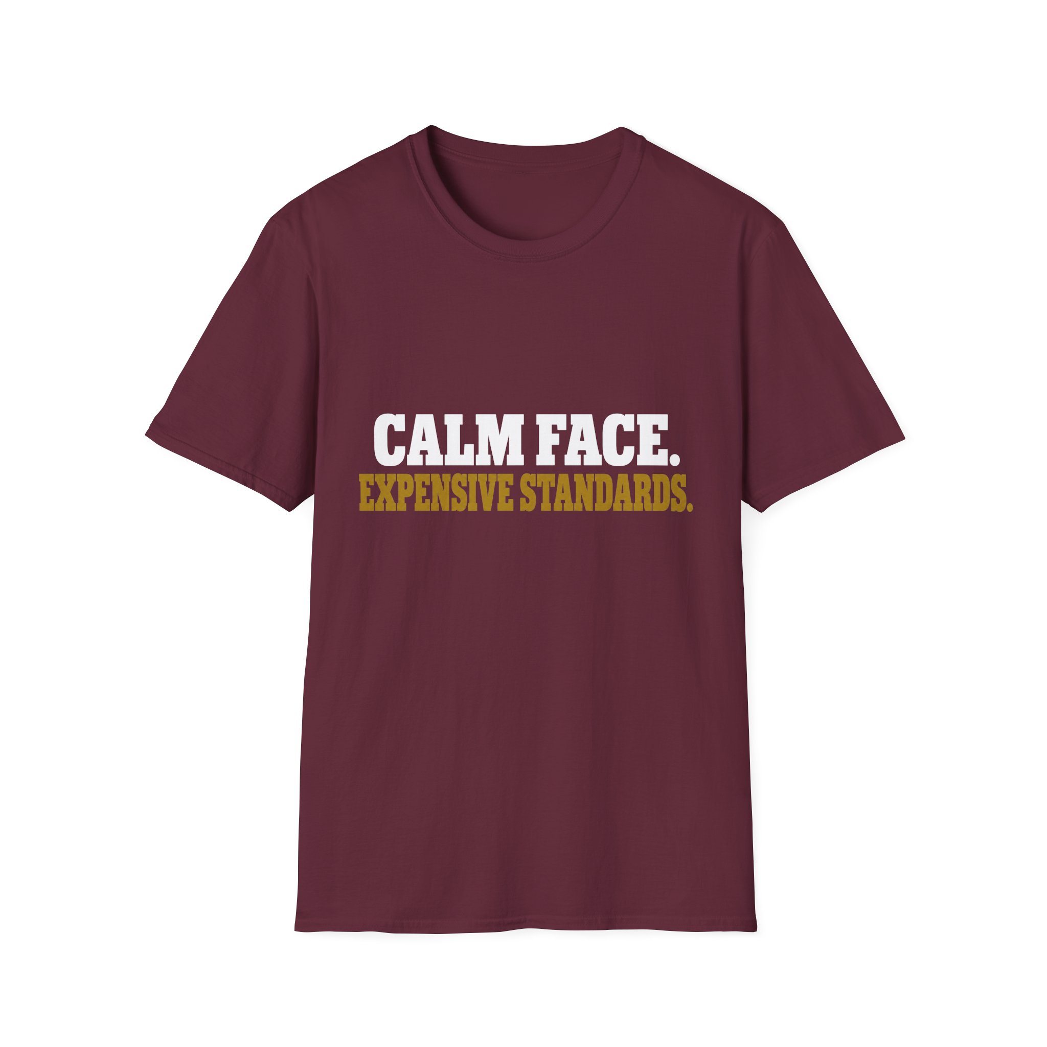 Calm Face. Expensive Standards. T-Shirt - Image 13