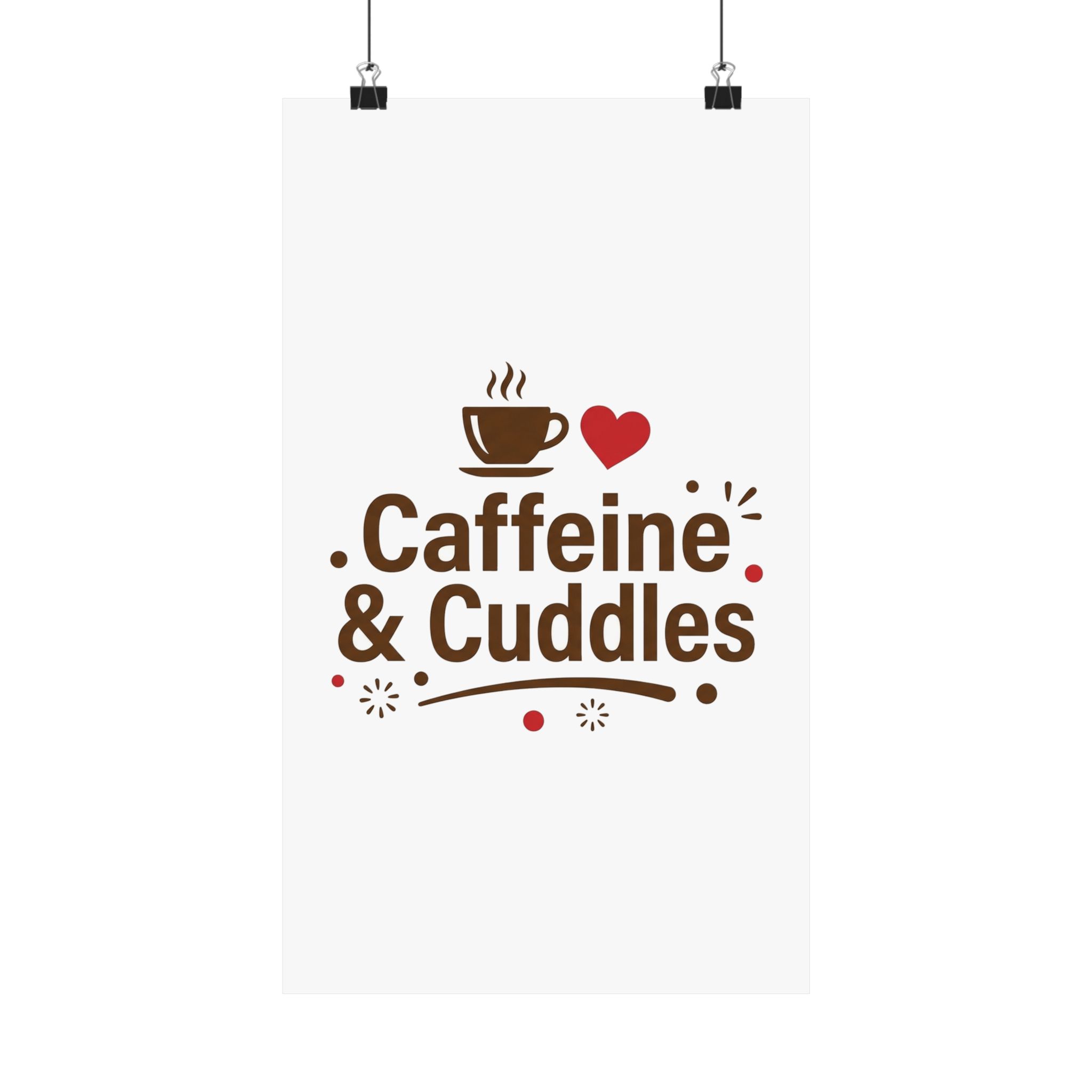 Caffeine & Cuddles Matte Vertical Posters - Image 85