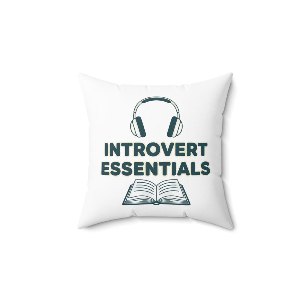 Introvert Essentials Spun Polyester Square Pillow