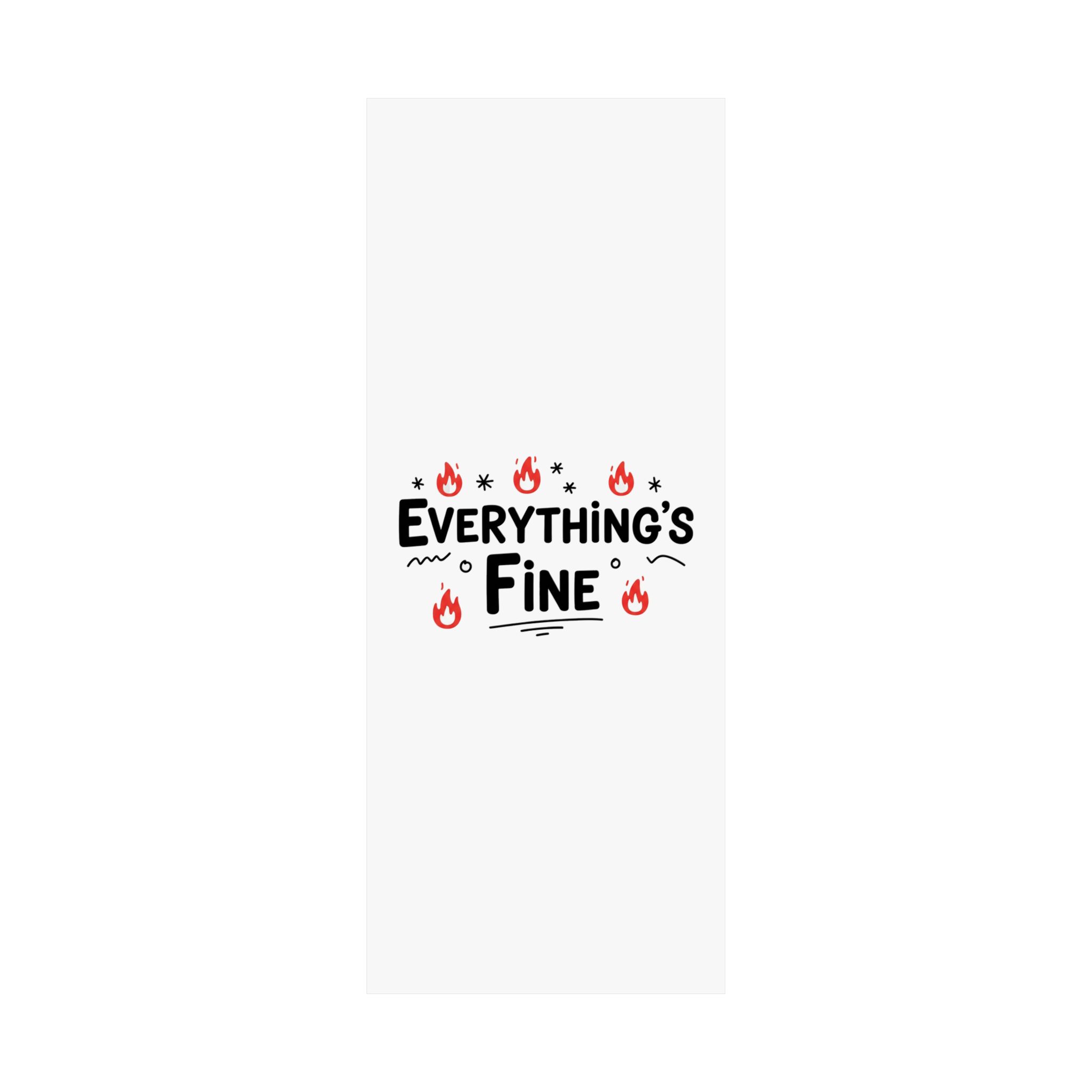 Everything's Fine Matte Vertical Posters - Image 130