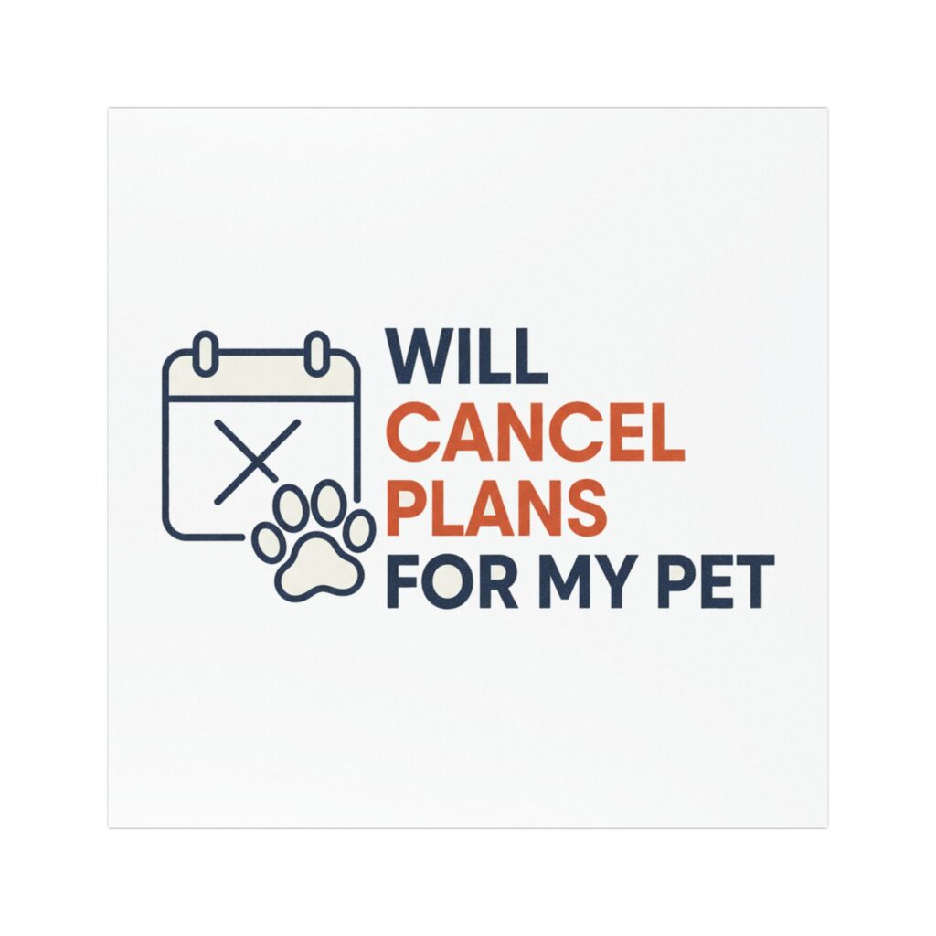Will Cancel Plans for My Pet Car Magnet