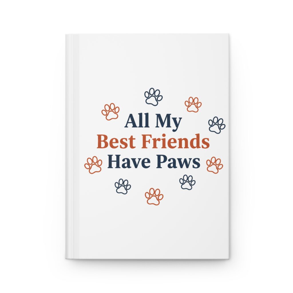 All My Best Friends Have Paws Hardcover Lined Journal