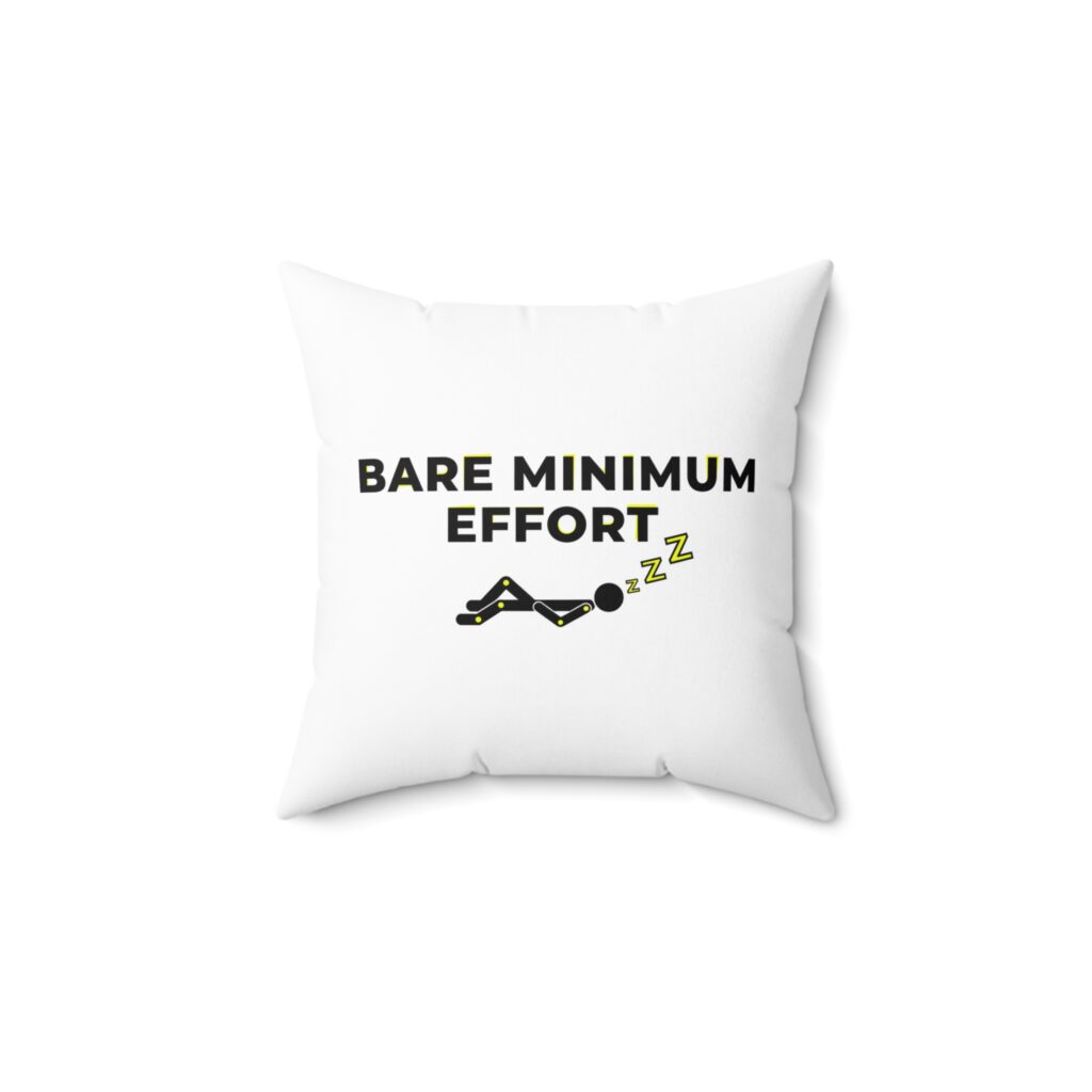 Bare Minimum Effort Spun Polyester Square Pillow