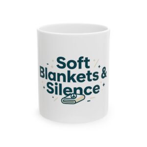 Soft Blankets & Silence Ceramic Mug, (11oz, 15oz)