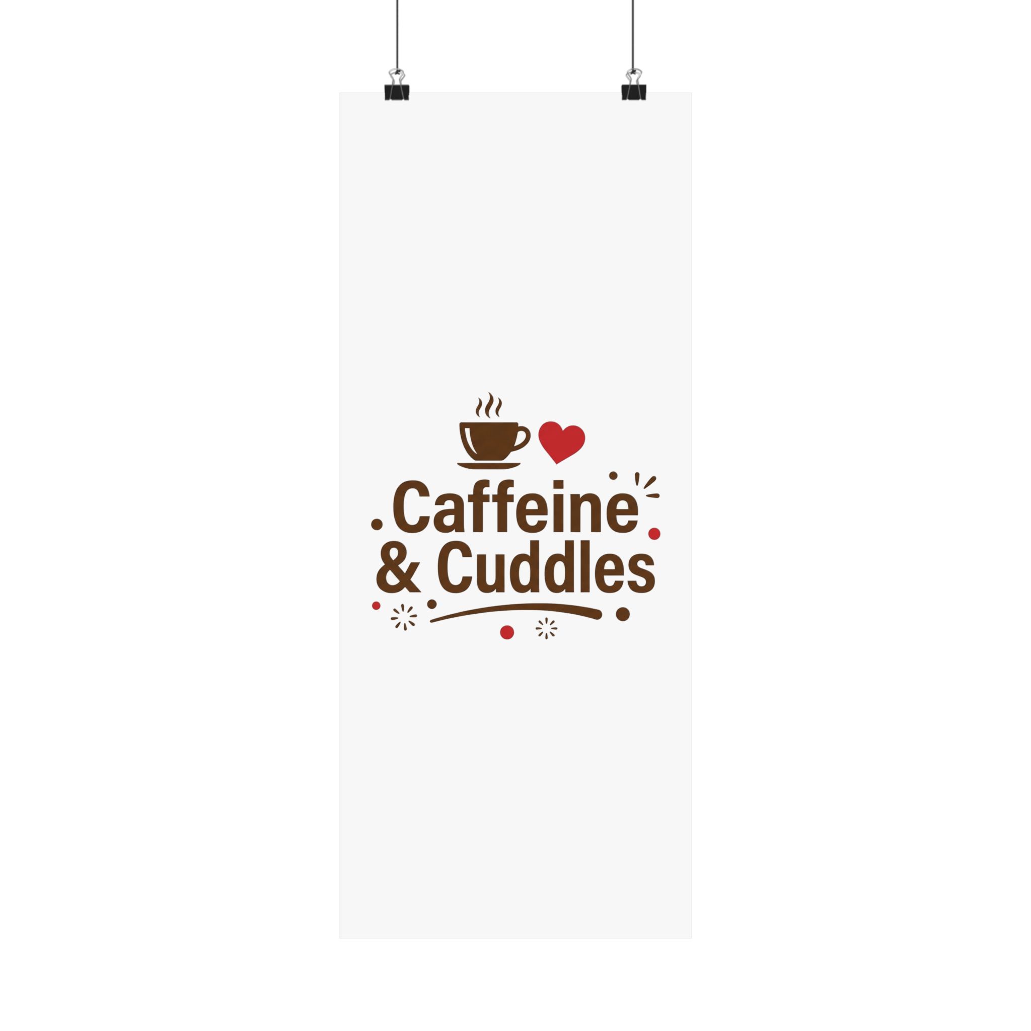 Caffeine & Cuddles Matte Vertical Posters - Image 137