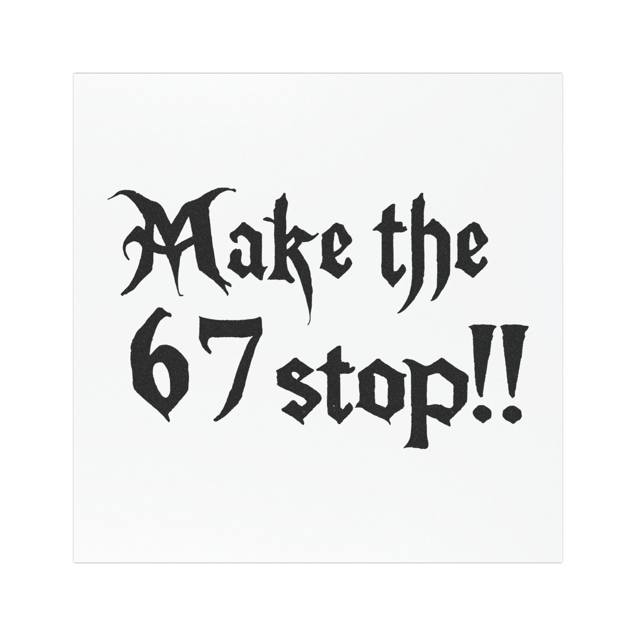 Make the 67 Stop!! Car Magnet - Image 1