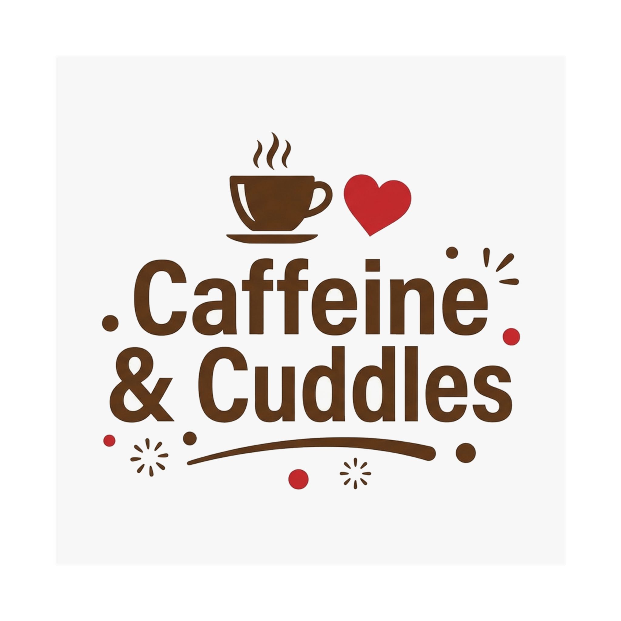 Caffeine & Cuddles Matte Vertical Posters - Image 114