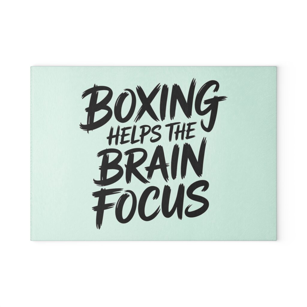 Boxing Helps the Brain Focus Glass Cutting Board