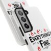 Everything's Fine Tough Phone Cases - Thumbnail Image 82