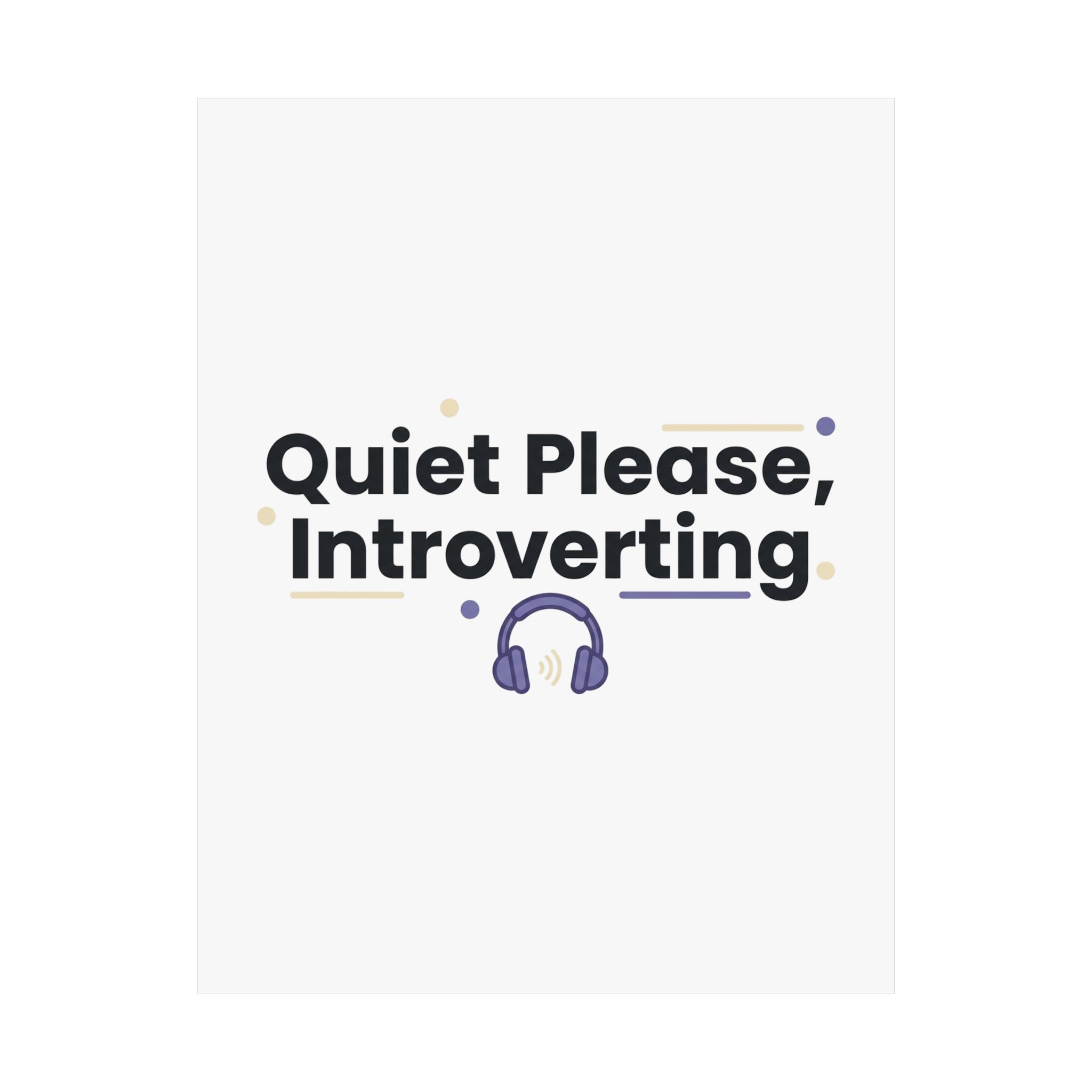 Quiet Please, Introverting Matte Vertical Posters - Image 98