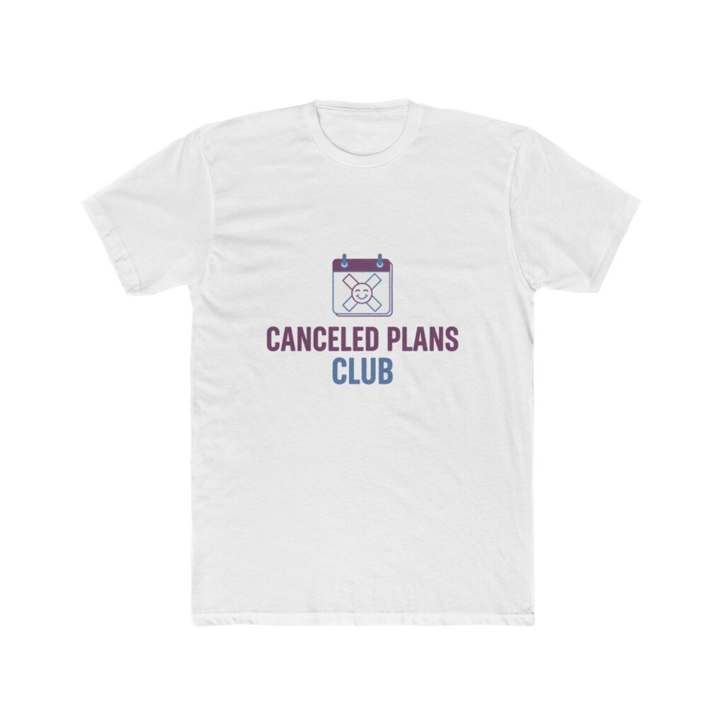 Canceled Plans Club Cotton Crew Tee
