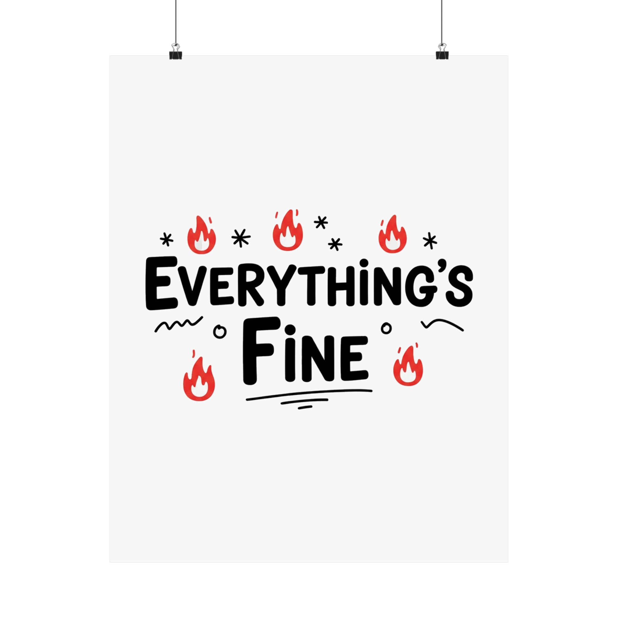 Everything's Fine Matte Vertical Posters - Image 125