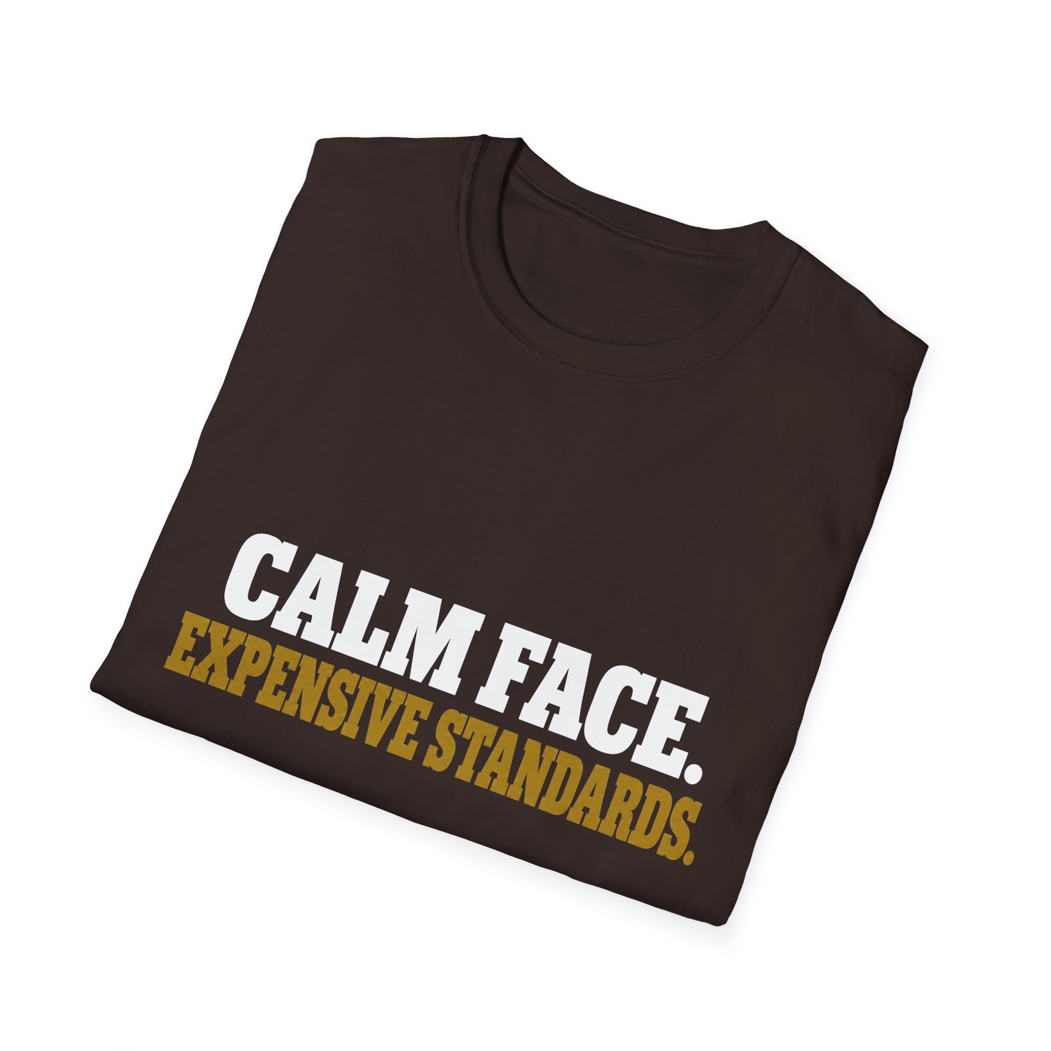 Calm Face. Expensive Standards. T-Shirt - Image 20