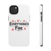 Everything's Fine Tough Phone Cases - Thumbnail Image 55