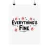 Everything's Fine Matte Vertical Posters - Thumbnail Image 65