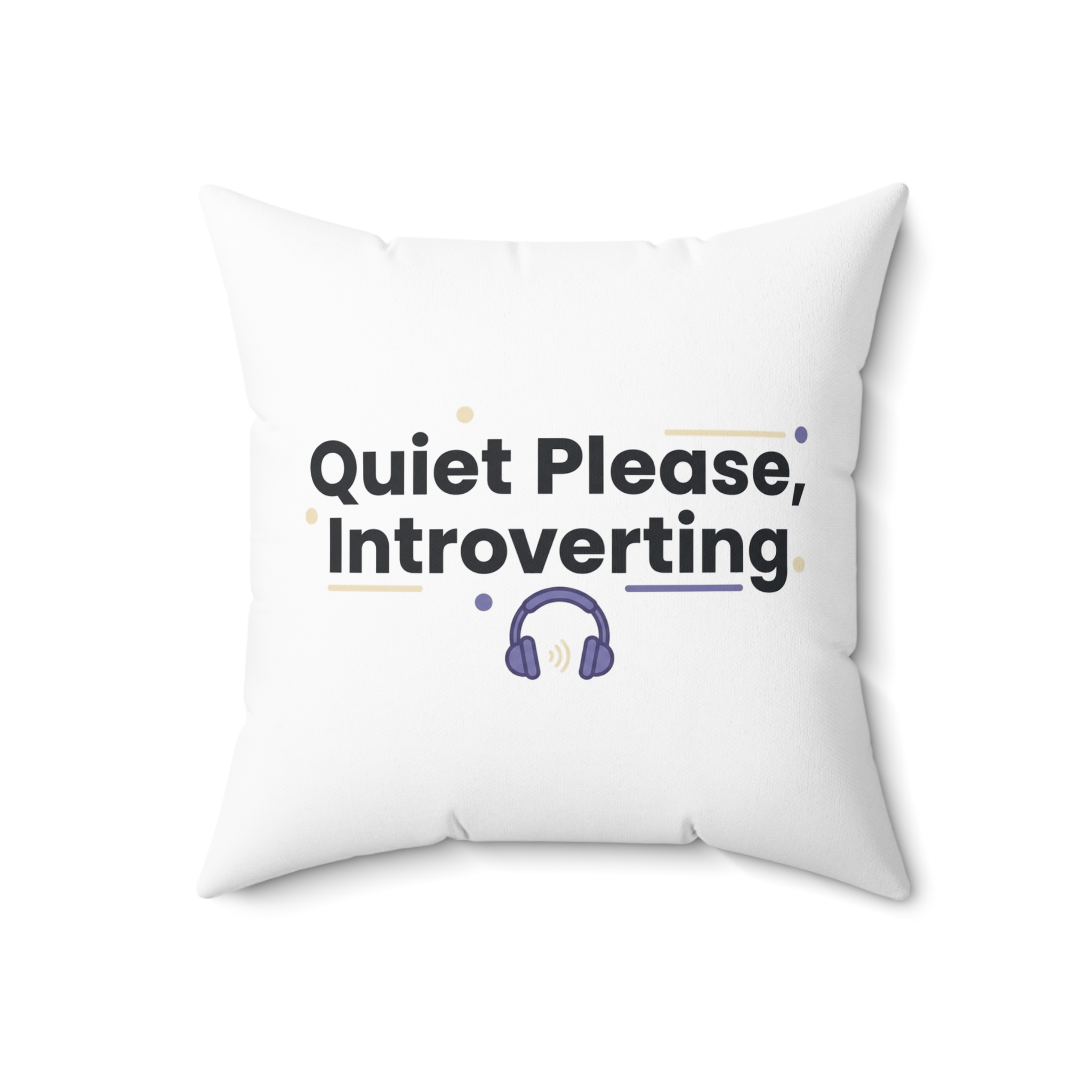 Quiet Please, Introverting Spun Polyester Square Pillow - Image 7