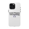 Quiet Please, Introverting Tough Phone Cases - Thumbnail Image 69