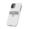 Quiet Please, Introverting Tough Phone Cases - Thumbnail Image 3