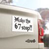 Make the 67 Stop!! Car Magnet - Thumbnail Image 12