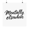 Mentally Elsewhere Matte Vertical Posters - Thumbnail Image 29