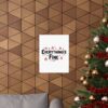 Everything's Fine Matte Vertical Posters - Thumbnail Image 100