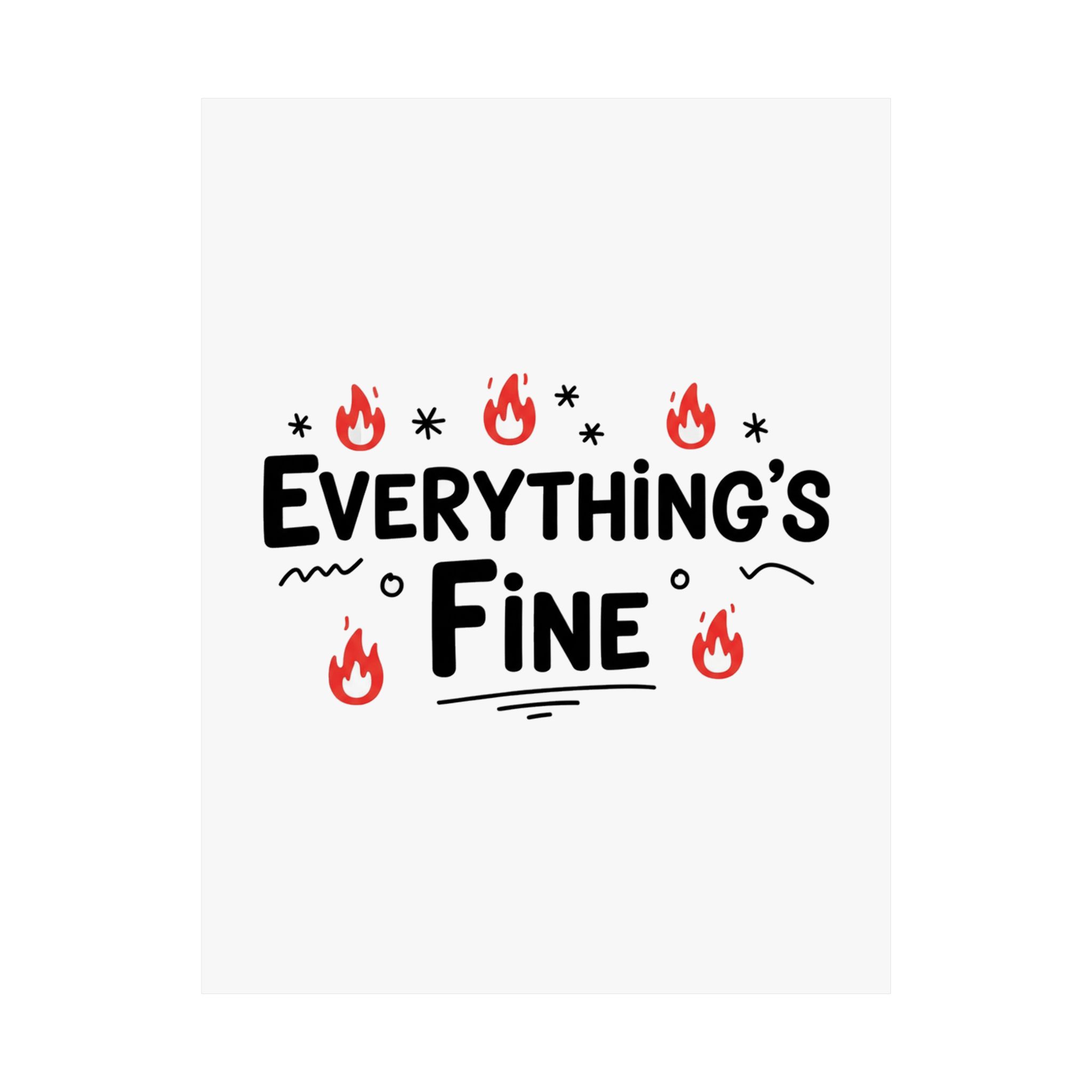 Everything's Fine Matte Vertical Posters - Image 66