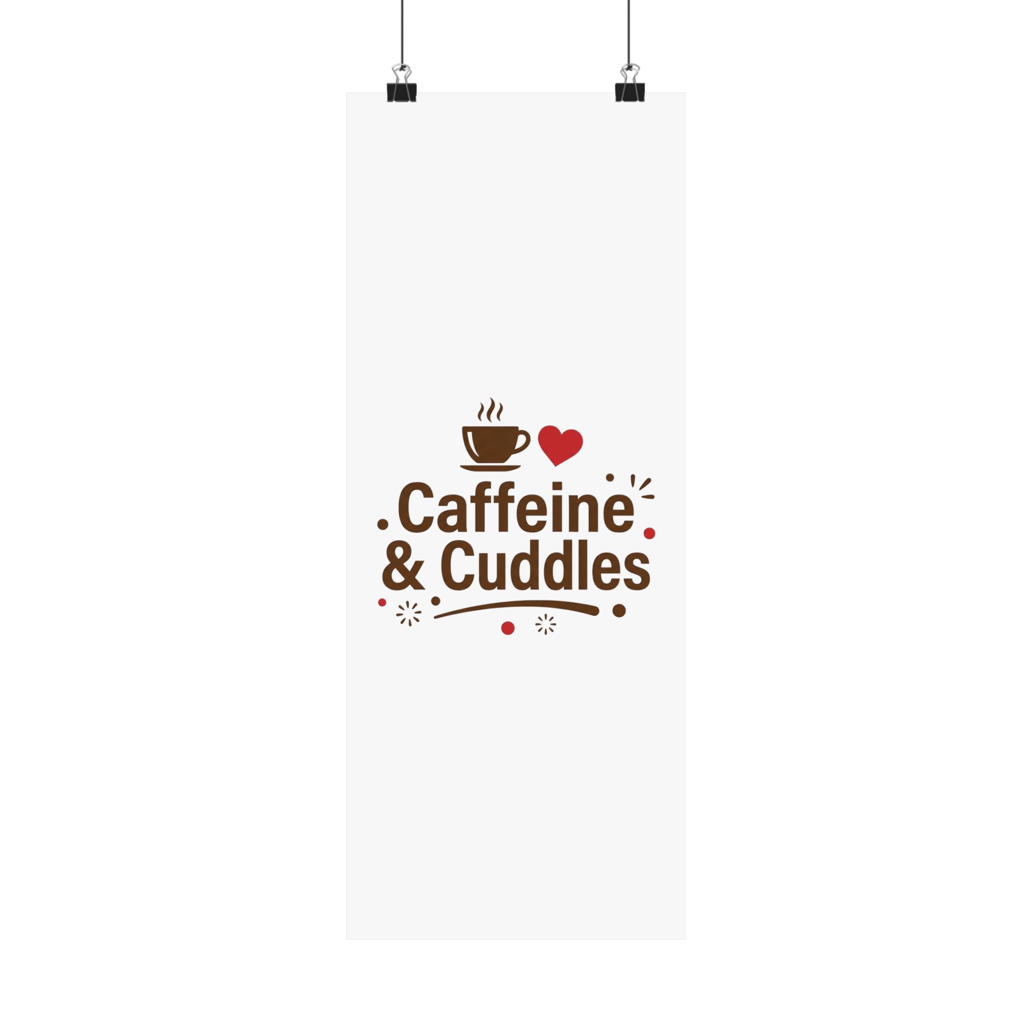 Caffeine & Cuddles Matte Vertical Posters - Image 129