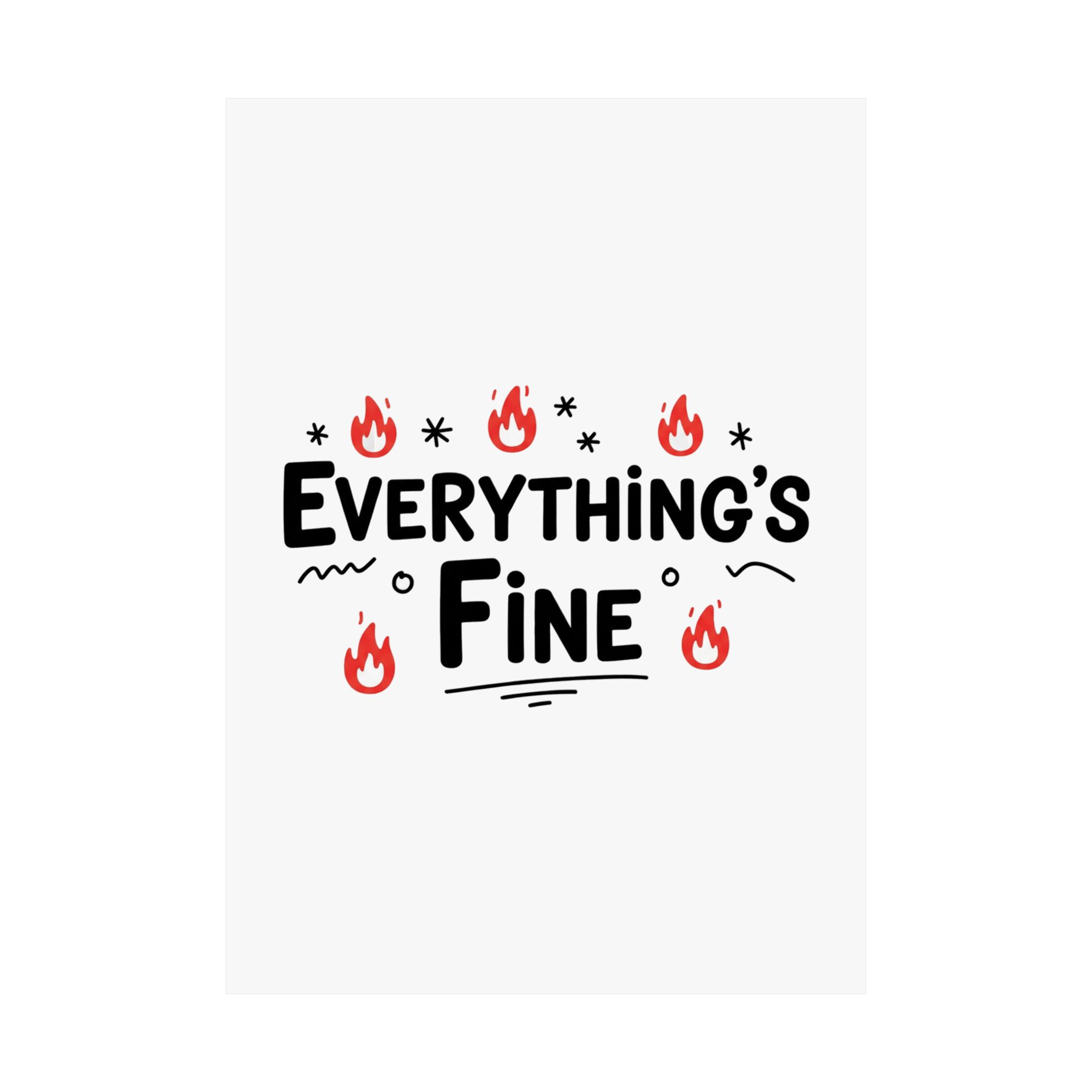 Everything's Fine Matte Vertical Posters - Image 102