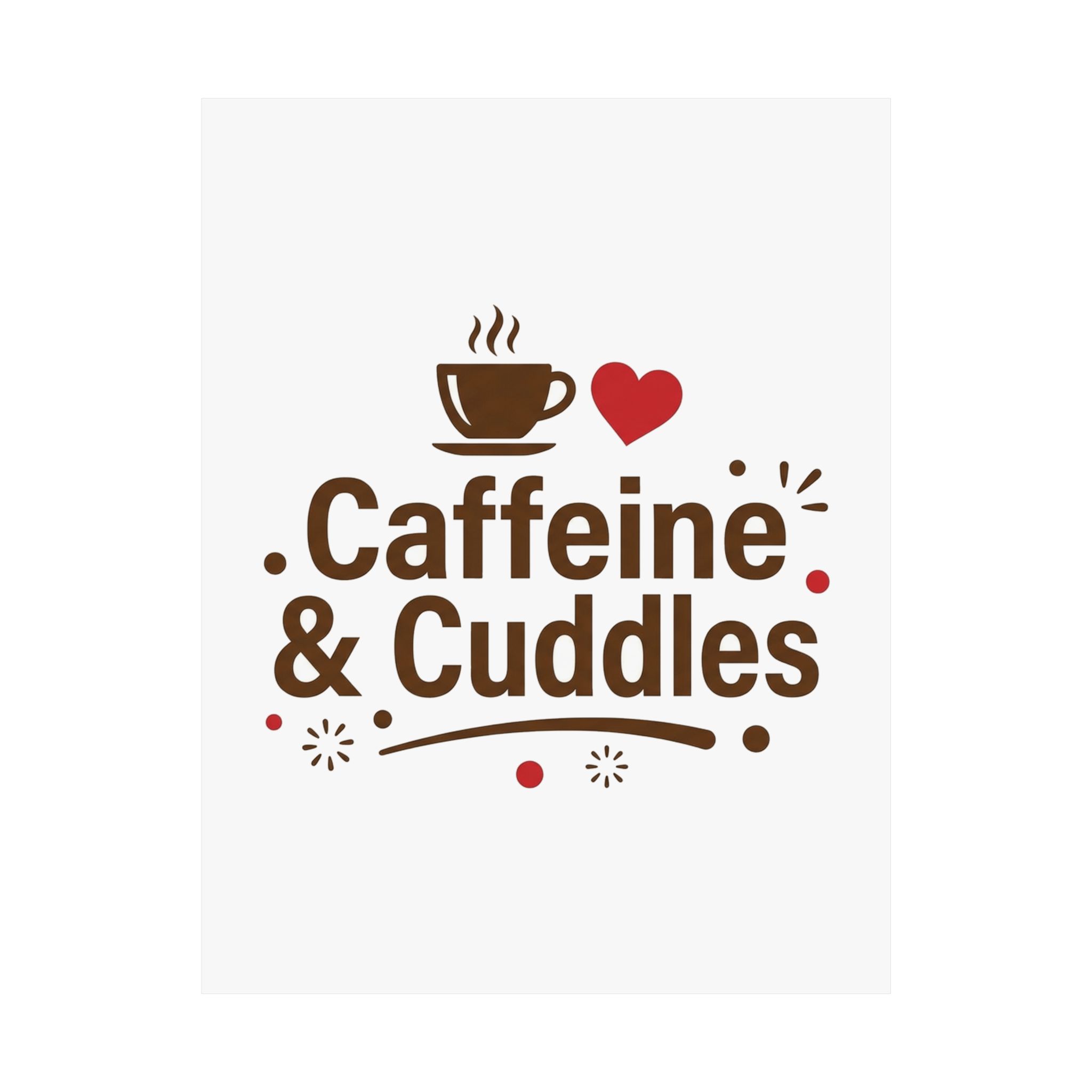Caffeine & Cuddles Matte Vertical Posters - Image 66