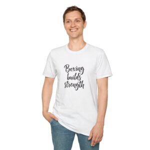Boxing Builds Strength Softstyle Tee worn by a model